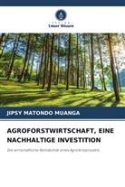 JIPSY MATONDO MUANGA - AGROFORSTWIRTSCHAFT, EINE NACHHALTIGE INVESTITION