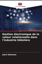 Jebril Alhelalat - Gestion électronique de la valeur relationnelle dans l'industrie hôtelière