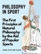 John Ayrton Paris - Philosophy in Sport