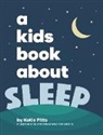 Katie Pitts - A Kids Book About Sleep