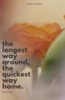 Sarah Hall, Sarah L Hall - The Longest Way Around, the Quickest Way Home