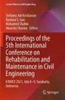 Buntara S. Gan, Stefanus Adi Kristiawan, Buntara S Gan, Mohamed Shahin, Mohamed Shahin et al, Akanshu Sharma - Proceedings of the 5th International Conference on Rehabilitation and Maintenance in Civil Engineering, 2 Teile