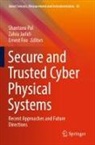 Ernest Foo, Zahra Jadidi, Shantanu Pal - Secure and Trusted Cyber Physical Systems