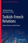 Aurélien Denizeau, Örmeci, Ozan Örmeci - Turkish-French Relations