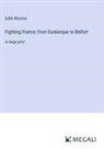 Edith Wharton - Fighting France; from Dunkerque to Belfort