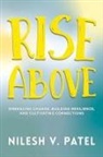 Nilesh V. Patel - Rise Above