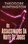 Theodore Huntington - Os Assassinatos Da Noite De Jogos