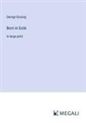 George Gissing - Born in Exile