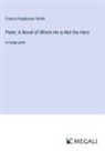 Francis Hopkinson Smith - Peter; A Novel of Which He is Not the Hero