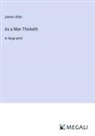 James Allen - As a Man Thinketh