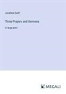 Jonathan Swift - Three Prayers and Sermons