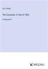 Leo Tolstoy - The Cossacks; A Tale of 1852