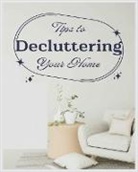Kallan Holloway, Aurore Pham, Kristina Slater - Ultimate Guide to Decluttering Your Home