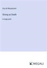 Guy de Maupassant - Strong as Death