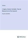 Voltaire - L'Ingénu; Histoire Veritable, Tiree de Manuscrits du Pere Quesnel