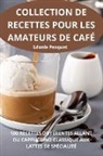 Léonie Pesquet - COLLECTION DE RECETTES POUR LES AMATEURS DE CAFÉ