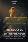 Sergio Rijo - The Soulful Entrepreneur