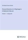 Richard Francis Burton - Personal Narrative of a Pilgrimage to Al-Madinah & Meccah