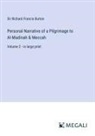 Richard Francis Burton - Personal Narrative of a Pilgrimage to Al-Madinah & Meccah