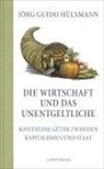 Jörg Guido Hülsmann - Die Wirtschaft und das Unentgeltliche