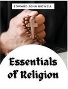 Edward John Bidwell - Essentials of Religion
