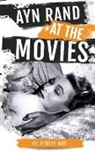Denise Noe - Ayn Rand at the Movies (hardback)