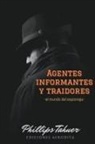 Phillips Tahuer - Agentes, Informantes y traidores