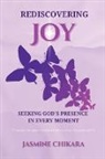 Jasmine Chikara Jordan - Rediscovering Joy Seeking God's Presence in Every Moment