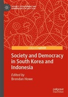 Brendan Howe - Society and Democracy in South Korea and Indonesia