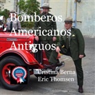 Cristina Berna, Eric Thomsen - Bomberos Americanos Antiguos