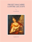 Jacqueline Léa - Projet macabre contre les Juifs