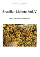 André Aptroot, Felix Schumm - Brazilian Lichens Vol V