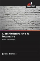 Juliana Brandão - L'architettura che fa impazzire