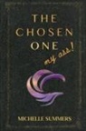 Michelle Summers - The Chosen One, My Ass!