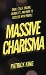Patrick King - MASSIVE CHARISMA