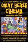 Mark Bailey, Steven Peros - Giant Beast Cinema - A Monstrous Movie Guide