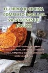 Esperanza Romero - EL LIBRO DE COCINA COMPLETO PARA LAS VACACIONES DE JÁNUCA
