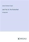 James Fenimore Cooper - Jack Tier; Or, The Florida Reef
