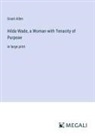 Grant Allen - Hilda Wade, a Woman with Tenacity of Purpose