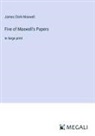 James Clerk Maxwell - Five of Maxwell's Papers