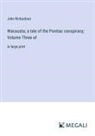 John Richardson - Wacousta; a tale of the Pontiac conspiracy; Volume Three of