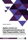 Jochen Hanisch - Agiles Lernen zur Kompetenzentwicklung für High Responsibility Teams. Wie agiles Lernen die Ausbildung im Rettungsdienst optimieren kann