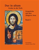Johannes Klaus Pölzl, Johannes Klaus Pölzl - Duc in Altum - Grabe in die Tiefe