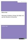 William Fidler - Mersenne Numbers, Strings, the Rule of 6, and the Method of Fractions