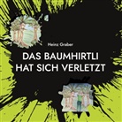 Heinz Graber - Das Baumhirtli hat sich verletzt
