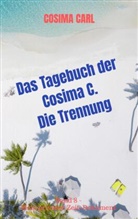 Cosima Carl, Cosima Carl - Das Tagebuch der Cosima C. - Die Trennung