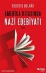 Roberto Bolano, Roberto Bolaño - Amerika Kitasinda Nazi Edebiyati