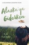 K. A. Tucker - Alaskaya Giderken