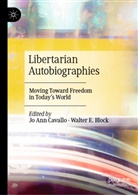Jo Ann Cavallo, Walter E. Block, Jo Ann Cavallo, E Block - Libertarian Autobiographies