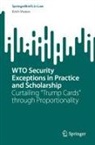 Erich Vranes - WTO Security Exceptions in Practice and Scholarship